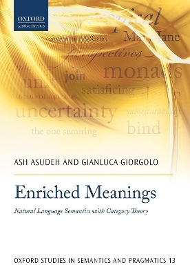Enriched Meanings - Ash Asudeh, Gianluca Giorgolo