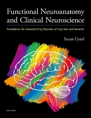Functional Neuroanatomy and Clinical Neuroscience - Suzan Uysal