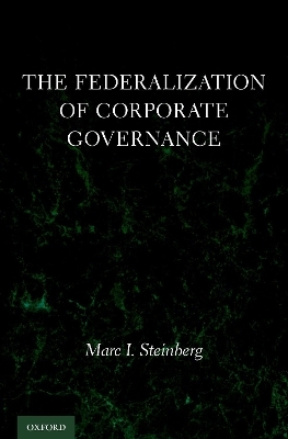 The Federalization of Corporate Governance - Marc I. Steinberg