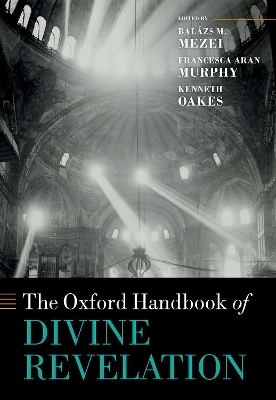 The Oxford Handbook of Divine Revelation - 