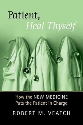 Patient, Heal Thyself - Robert Veatch