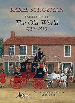 Bailie’s Party: The Old World, 1757?1819: Book 1 - Karel Schoeman