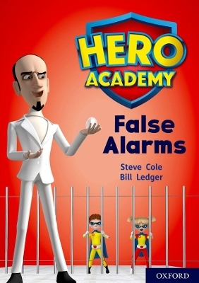 Hero Academy: Oxford Level 9, Gold Book Band: False Alarms - Steve Cole