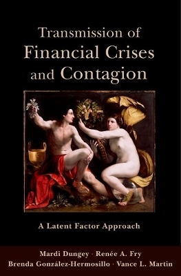 Transmission of Financial Crises and Contagion - Mardi Dungey, Renee A. Fry, Brenda Gonzalez-Hermosillo, Vance L. Martin