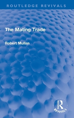 The Mating Trade - Robert Mullan