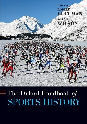 The Oxford Handbook of Sports History - Robert Edelman, Wayne Wilson
