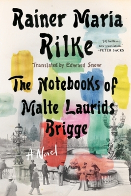 Notebooks of Malte Laurids Brigge - Rainer Maria Rilke