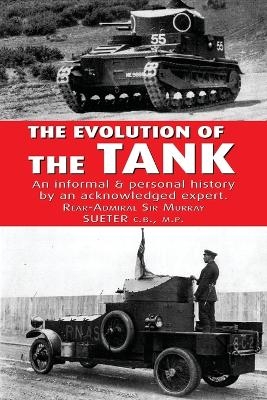 The Evolution of the Tank - Sir Rear-Admiral Murray Sueter