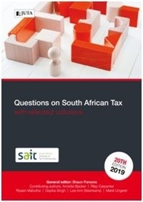 Questions on South African tax with selected solutions - A. Becker, R. Carpenter, M. Mabutha, L. Steenkamp, M. Ungerer