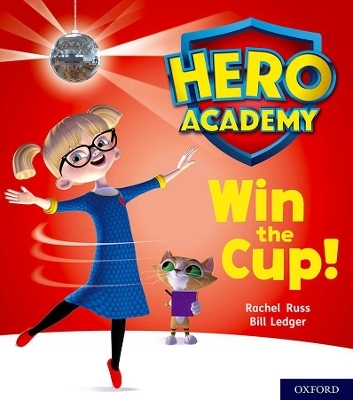 Hero Academy: Oxford Level 3, Yellow Book Band: Win the Cup! - Rachel Russ