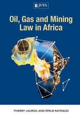 Oil, gas and mining law in Africa - Thierry Lauriol, Emilie Raynaud