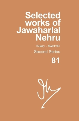 Selected Works Of Jawaharlal Nehru, Second Series, Vol 81 - 