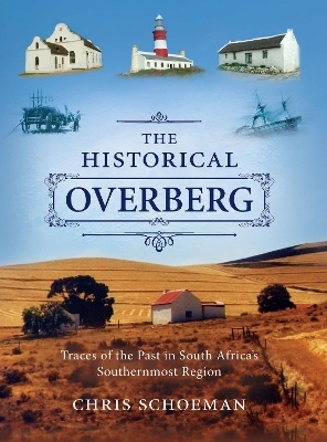 The Historical Overberg - Chris Schoeman
