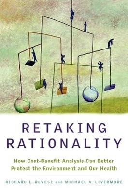 Retaking Rationality - Richard Revesz, Michael Livermore