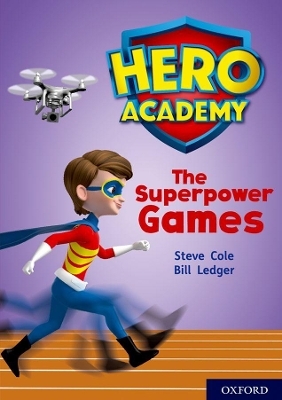 Hero Academy: Oxford Level 10, White Book Band: The Superpower Games - Steve Cole