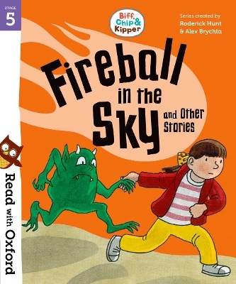 Read with Oxford: Stage 5: Biff, Chip and Kipper: Fireball in the Sky and Other Stories - Roderick Hunt, Paul Shipton