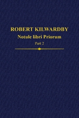 Robert Kilwardby, Notule libri Priorum, Part 2 - 