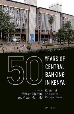 50 Years of Central Banking in Kenya - 