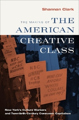 The Making of the American Creative Class - Shannan Clark