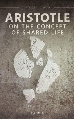 Aristotle on the Concept of Shared Life - Sara Brill
