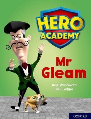 Hero Academy: Oxford Level 8, Purple Book Band: Mr Gleam - Kay Woodward