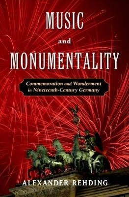 Music and Monumentality - Alexander Rehding