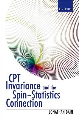 CPT Invariance and the Spin-Statistics Connection - Jonathan Bain