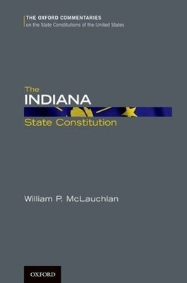 The Indiana State Constitution - William P. McLauchlan
