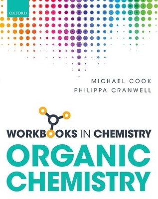 Workbook in Organic Chemistry - Michael Cook, Philippa Cranwell