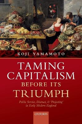 Taming Capitalism before its Triumph - Koji Yamamoto