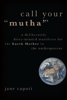 Call Your "Mutha'" - Jane Caputi