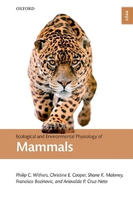 Ecological and Environmental Physiology of Mammals - Philip C. Withers, Christine E. Cooper, Shane K. Maloney, Francisco Bozinovic, Ariovaldo P. Cruz Neto