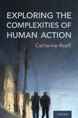 Exploring the Complexities of Human Action - Catherine Raeff
