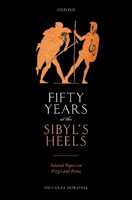Fifty Years at the Sibyl's Heels - Nicholas Horsfall