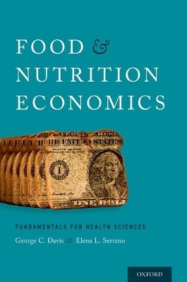 Food and Nutrition Economics - George C. Davis, Elena L. Serrano