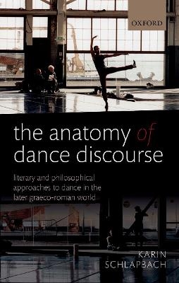 The Anatomy of Dance Discourse - Karin Schlapbach