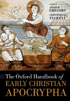The Oxford Handbook of Early Christian Apocrypha - Joseph Verheyden