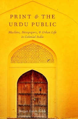 Print and the Urdu Public - Megan Eaton Robb