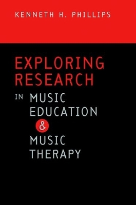 Exploring Research in Music Education and Music Therapy - Kenneth H. Phillips