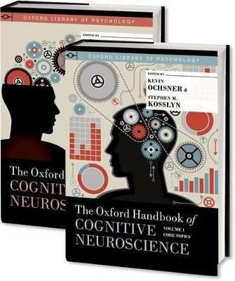 The Oxford Handbook of Cognitive Neuroscience, Two Volume Set - 