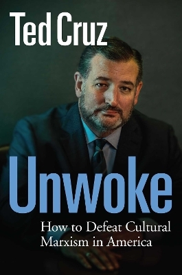 Unwoke - Ted Cruz