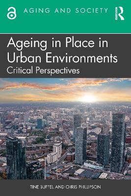 Ageing in Place in Urban Environments - Tine Buffel, Chris Phillipson