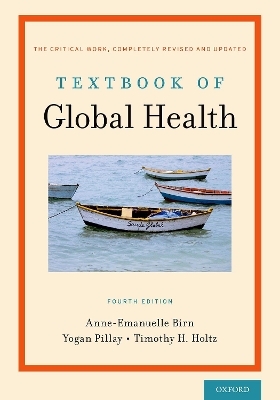 Textbook of Global Health - Anne-Emanuelle Birn, Yogan Pillay, Timothy H. Holtz