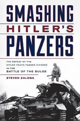 Smashing Hitler's Panzers - Steven J. Zaloga