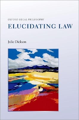 Elucidating Law - Julie Dickson