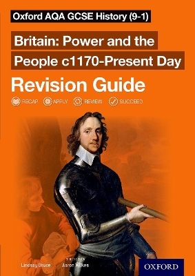 Oxford AQA GCSE History (9-1): Britain: Power and the People c1170-Present Day Revision Guide - Lindsay Bruce
