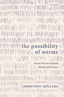 The Possibility of Norms - Christoph Mollers