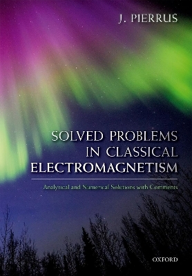 Solved Problems in Classical Electromagnetism - J. Pierrus