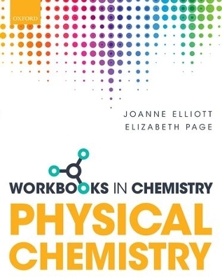 Workbook in Physical Chemistry - Joanne Elliott, Elizabeth Page