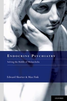 Endocrine Psychiatry - Edward Shorter, Max Fink